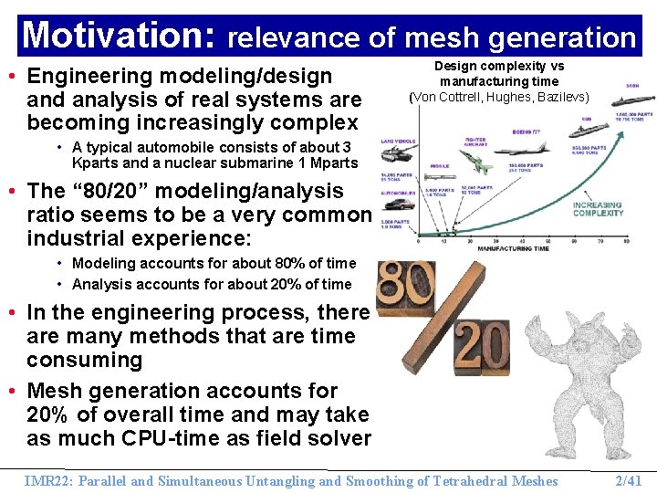 Motivation: relevance of mesh generation • Engineering modeling/design and analysis of real systems are