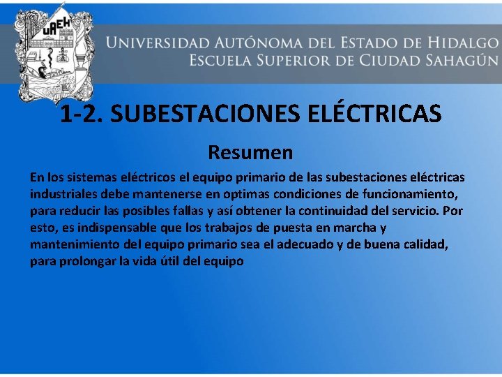 1 -2. SUBESTACIONES ELÉCTRICAS Resumen En los sistemas eléctricos el equipo primario de las