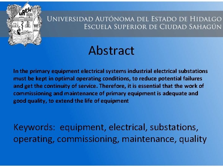 Abstract In the primary equipment electrical systems industrial electrical substations must be kept in