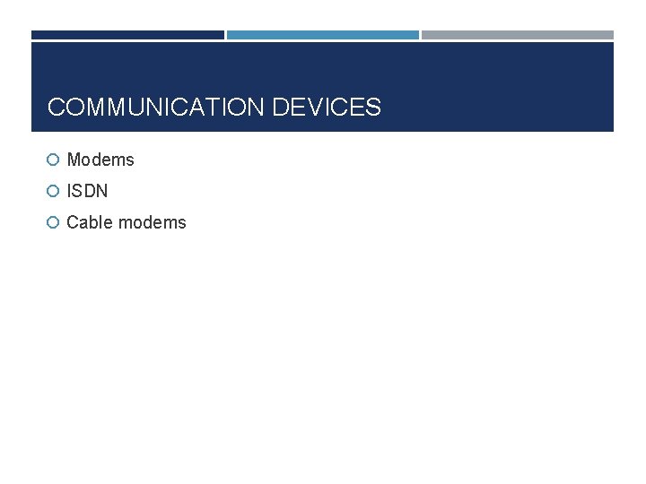 COMMUNICATION DEVICES Modems ISDN Cable modems 