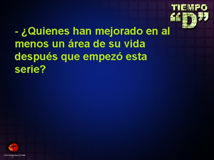 - ¿Quienes han mejorado en al menos un área de su vida después que