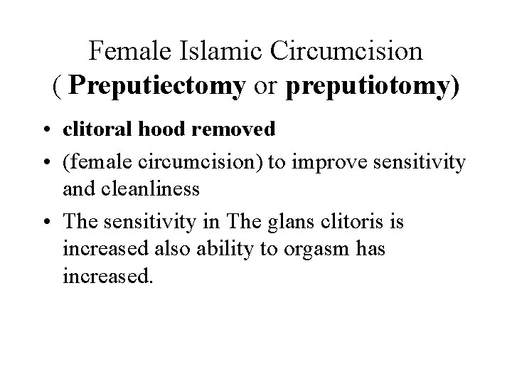 Female Islamic Circumcision ( Preputiectomy or preputiotomy) • clitoral hood removed • (female circumcision)