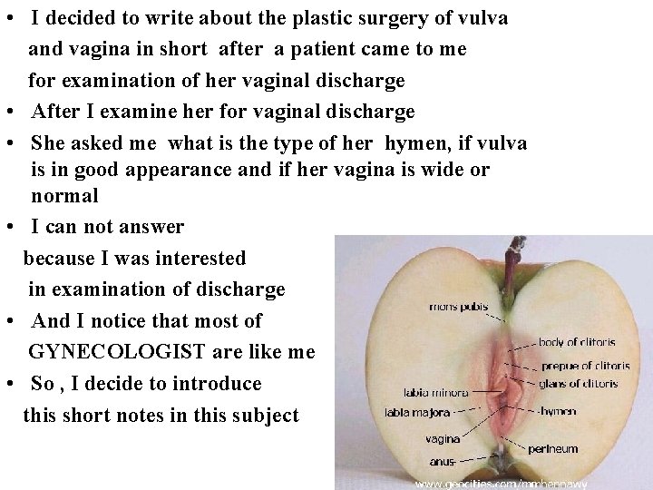  • I decided to write about the plastic surgery of vulva and vagina