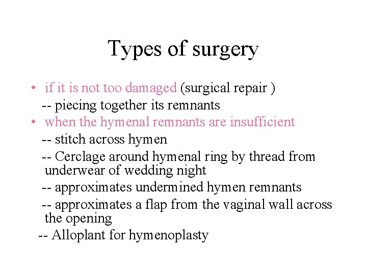Types of surgery • if it is not too damaged (surgical repair ) --