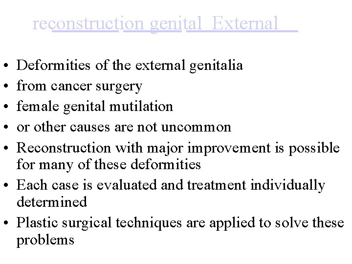 reconstruction genital External • • • Deformities of the external genitalia from cancer surgery
