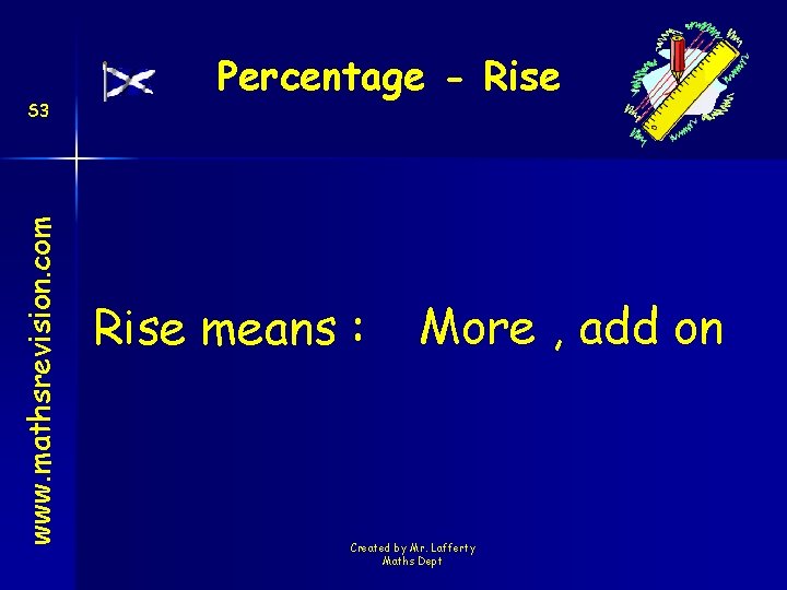 www. mathsrevision. com S 3 Percentage - Rise means : More , add on