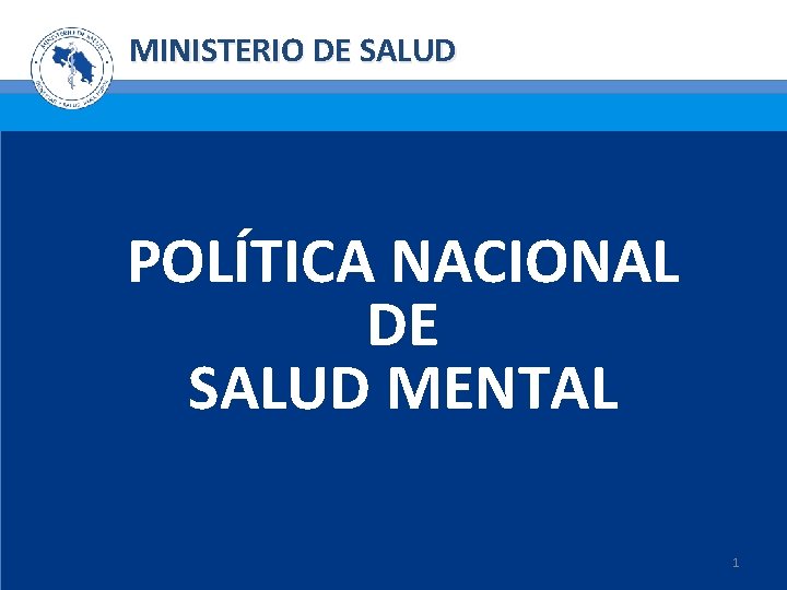 MINISTERIO DE SALUD ASÍ NACE: POLÍTICA NACIONAL DE SALUD MENTAL 1 
