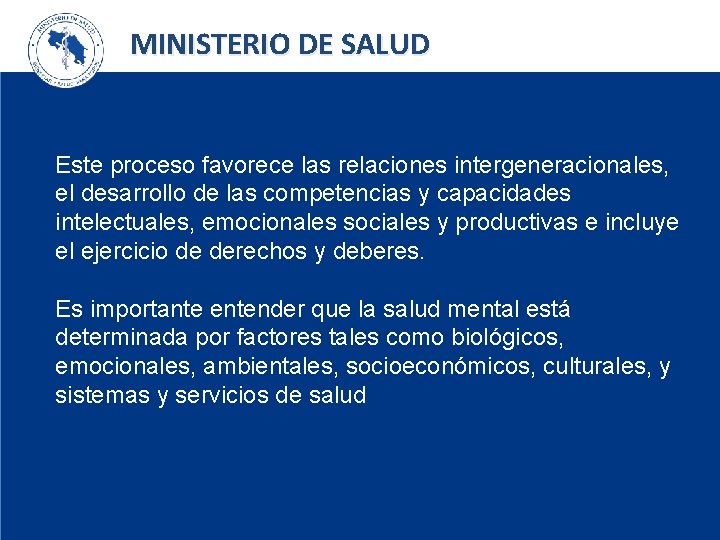 MINISTERIO DE SALUD Este proceso favorece las relaciones intergeneracionales, el desarrollo de las competencias