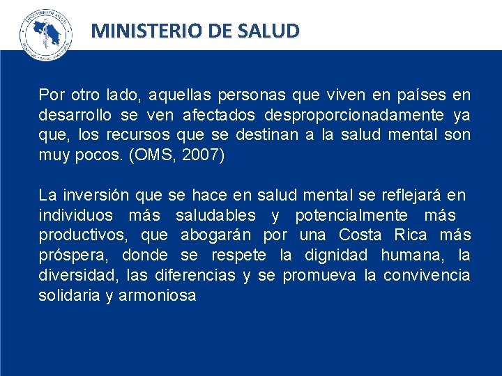 MINISTERIO DE SALUD Por otro lado, aquellas personas que viven en países en desarrollo