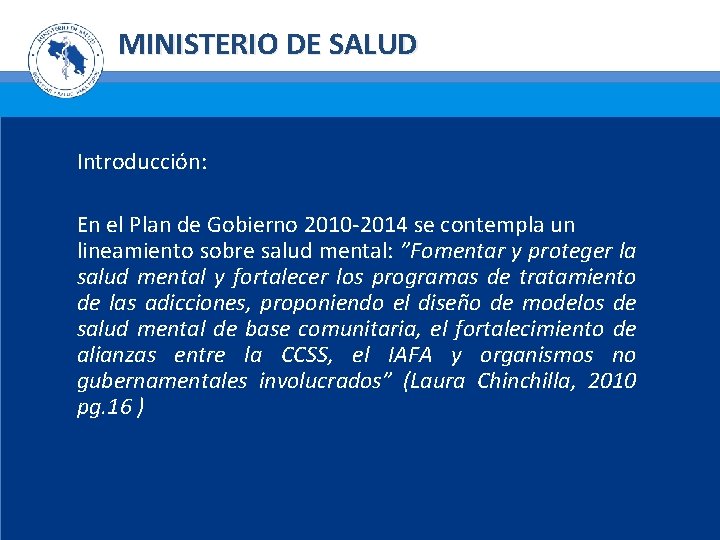 MINISTERIO DE SALUD Introducción: En el Plan de Gobierno 2010 -2014 se contempla un