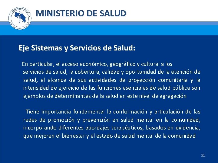 MINISTERIO DE SALUD Eje Sistemas y Servicios de Salud: En particular, el acceso económico,