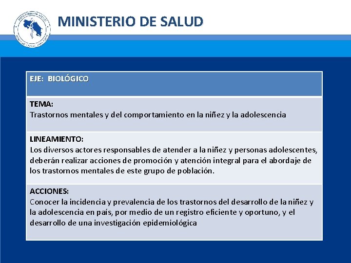 MINISTERIO DE SALUD EJE: BIOLÓGICO TEMA: Trastornos mentales y del comportamiento en la niñez