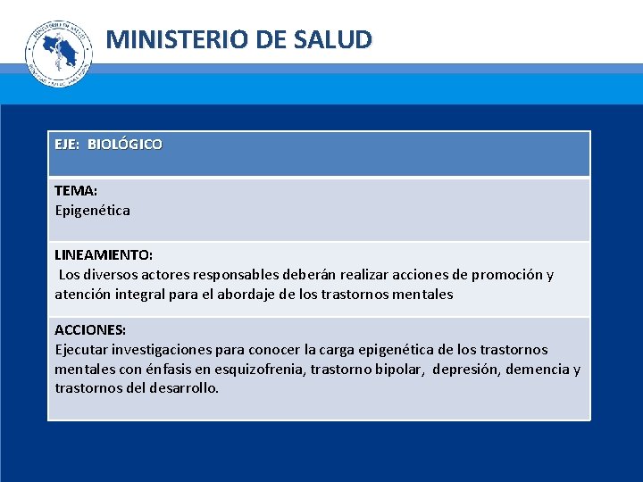 MINISTERIO DE SALUD EJE: BIOLÓGICO TEMA: Epigenética LINEAMIENTO: Los diversos actores responsables deberán realizar