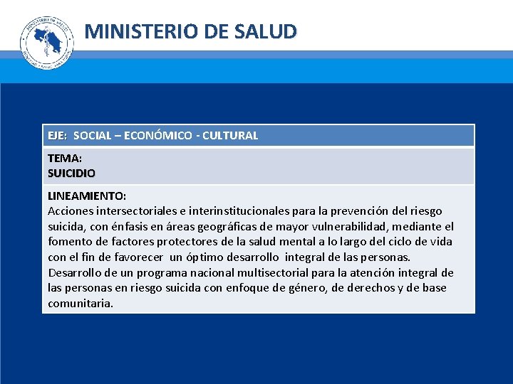 MINISTERIO DE SALUD EJE: SOCIAL – ECONÓMICO - CULTURAL TEMA: SUICIDIO LINEAMIENTO: Acciones intersectoriales