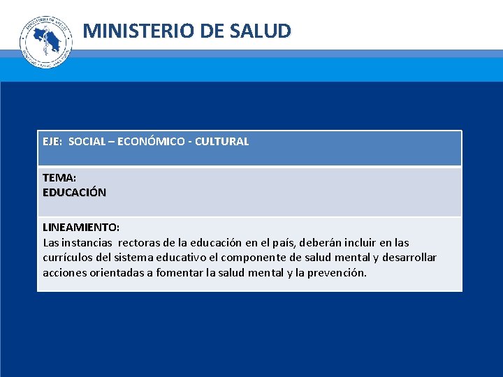 MINISTERIO DE SALUD EJE: SOCIAL – ECONÓMICO - CULTURAL TEMA: EDUCACIÓN LINEAMIENTO: Las instancias