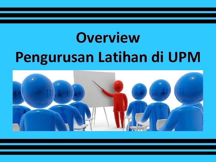 Overview Pengurusan Latihan di UPM 