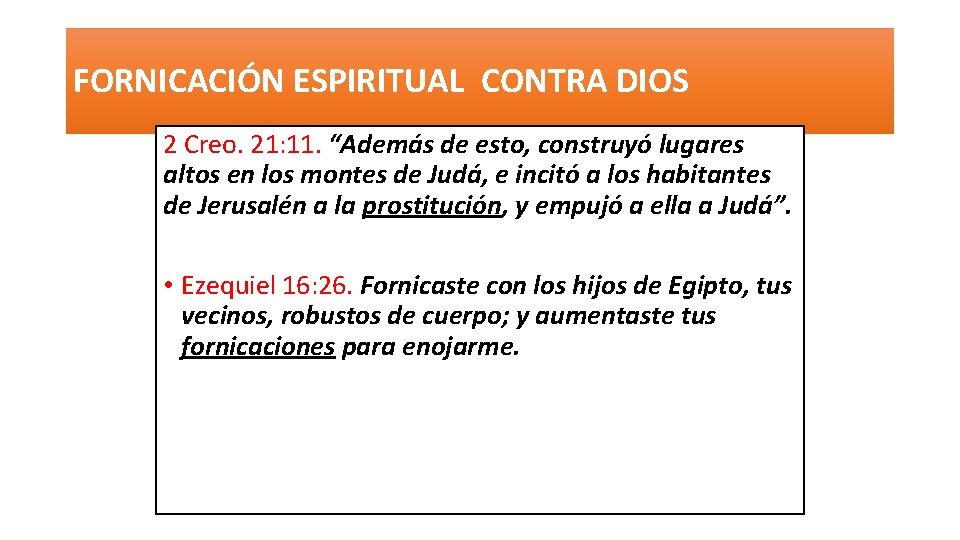 FORNICACIÓN ESPIRITUAL CONTRA DIOS 2 Creo. 21: 11. “Además de esto, construyó lugares altos