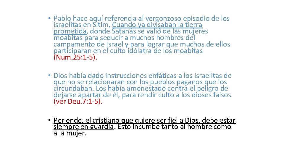  • Pablo hace aquí referencia al vergonzoso episodio de los israelitas en Sitim,