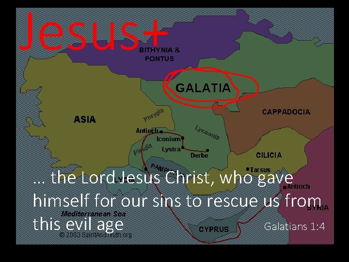 Jesus+ … the Lord Jesus Christ, who gave himself for our sins to rescue