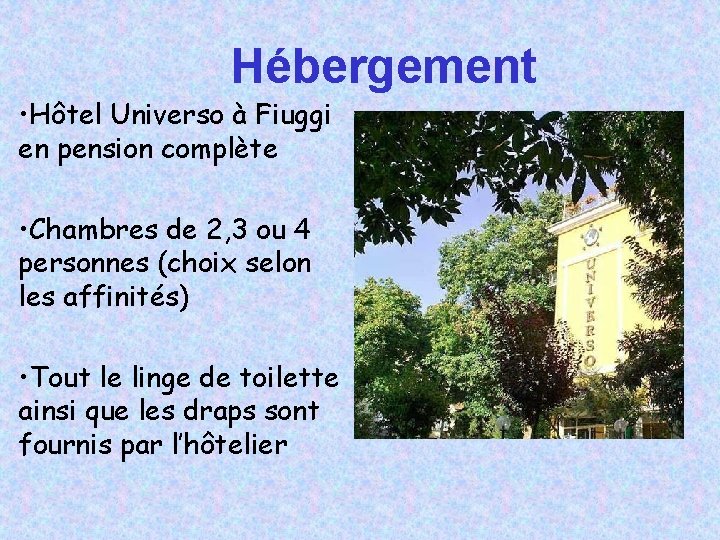 Hébergement • Hôtel Universo à Fiuggi en pension complète • Chambres de 2, 3