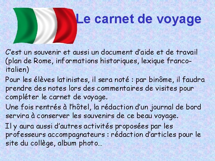 Le carnet de voyage C’est un souvenir et aussi un document d’aide et de