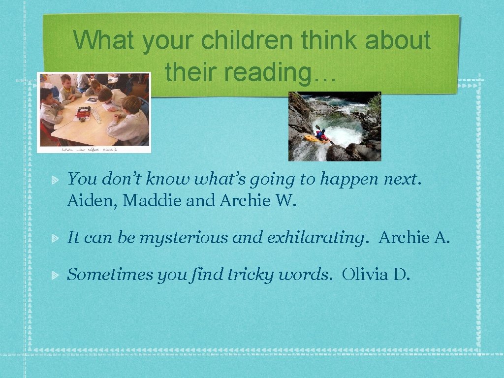 What your children think about their reading… You don’t know what’s going to happen