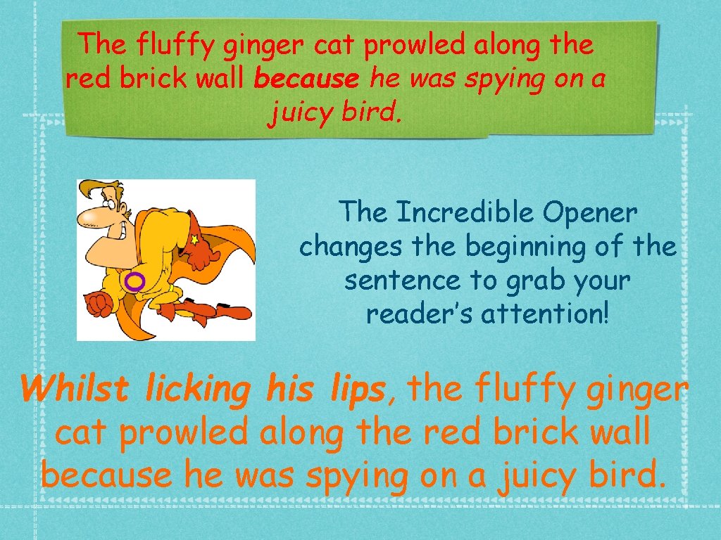The fluffy ginger cat prowled along the red brick wall because he was spying