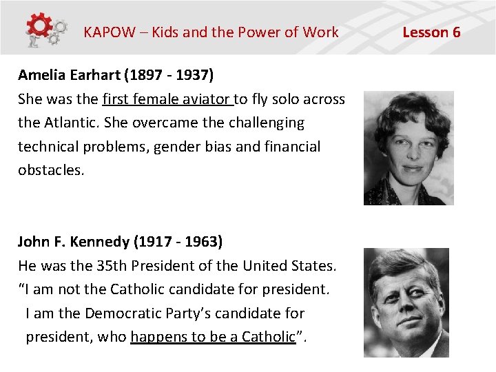KAPOW – Kids and the Power of Work Amelia Earhart (1897 - 1937) She