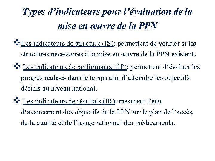 Types d’indicateurs pour l’évaluation de la mise en œuvre de la PPN v. Les