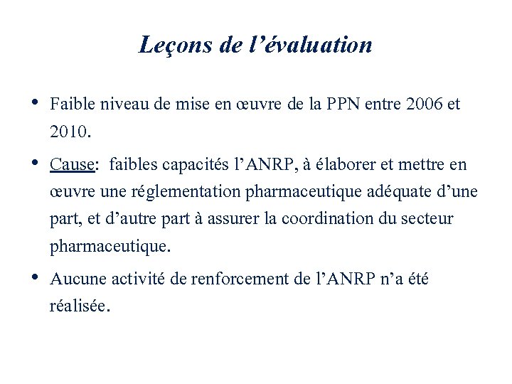 Leçons de l’évaluation • Faible niveau de mise en œuvre de la PPN entre
