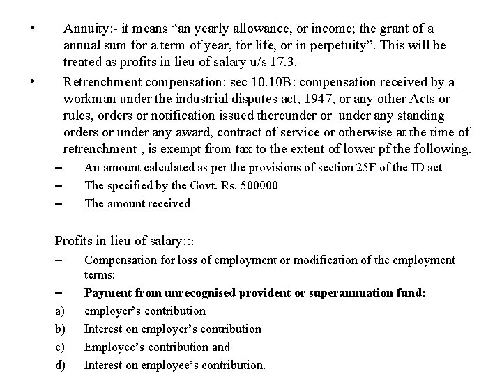  • Annuity: - it means “an yearly allowance, or income; the grant of