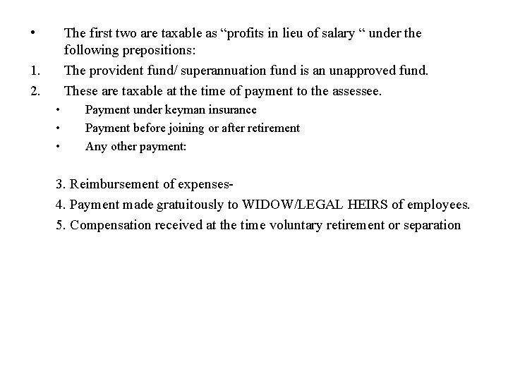  • The first two are taxable as “profits in lieu of salary “