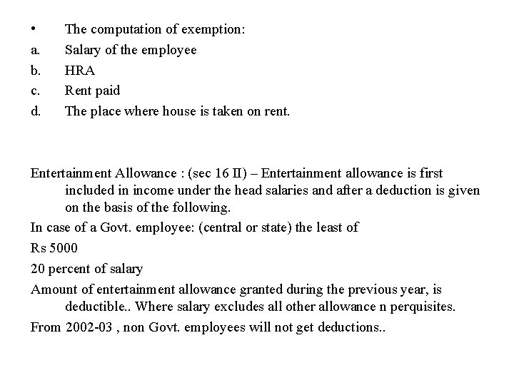  • a. b. c. d. The computation of exemption: Salary of the employee