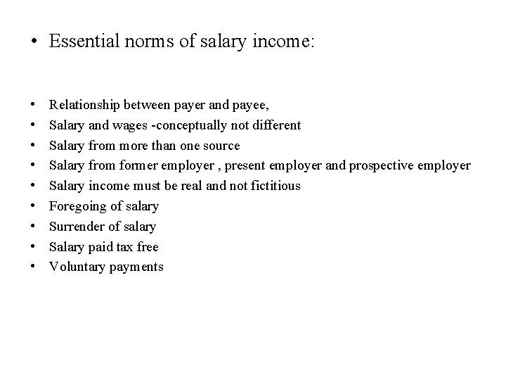  • Essential norms of salary income: • • • Relationship between payer and