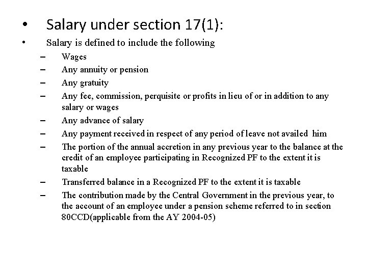  • Salary under section 17(1): • Salary is defined to include the following
