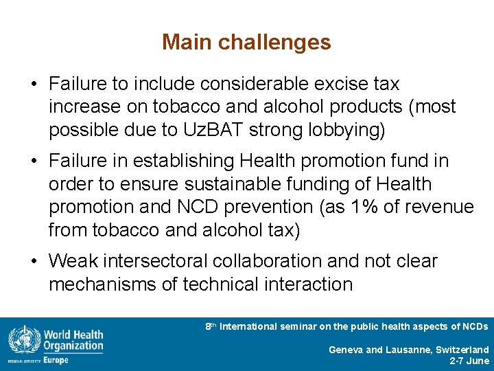 Main challenges • Failure to include considerable excise tax increase on tobacco and alcohol