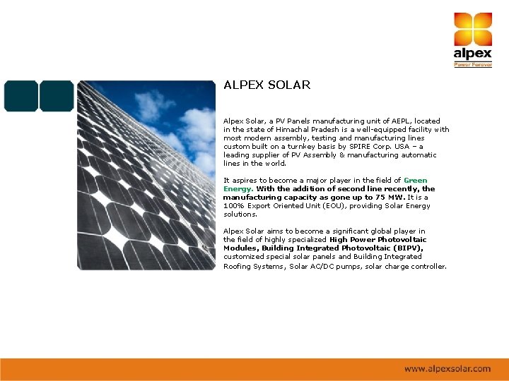 ALPEX SOLAR Alpex Solar, a PV Panels manufacturing unit of AEPL, located in the