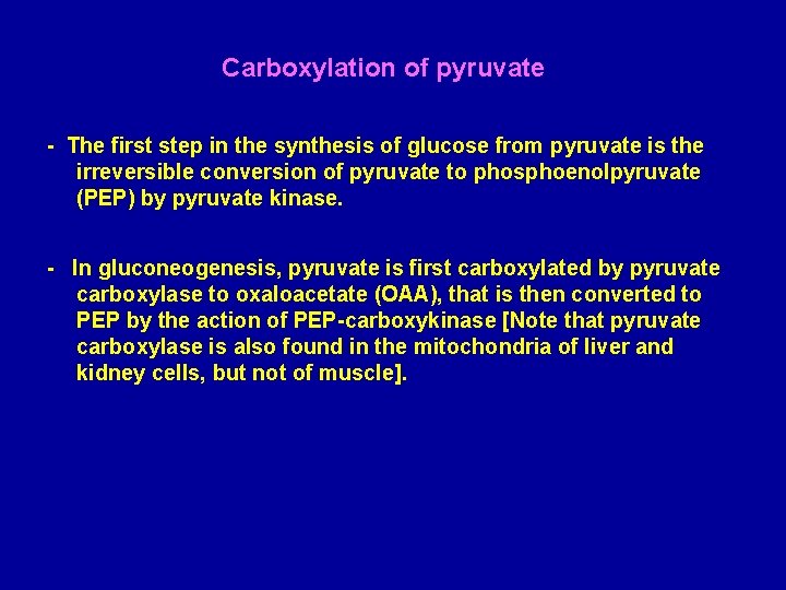 Carboxylation of pyruvate - The first step in the synthesis of glucose from pyruvate