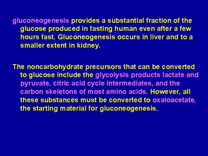 gluconeogenesis provides a substantial fraction of the glucose produced in fasting human even after