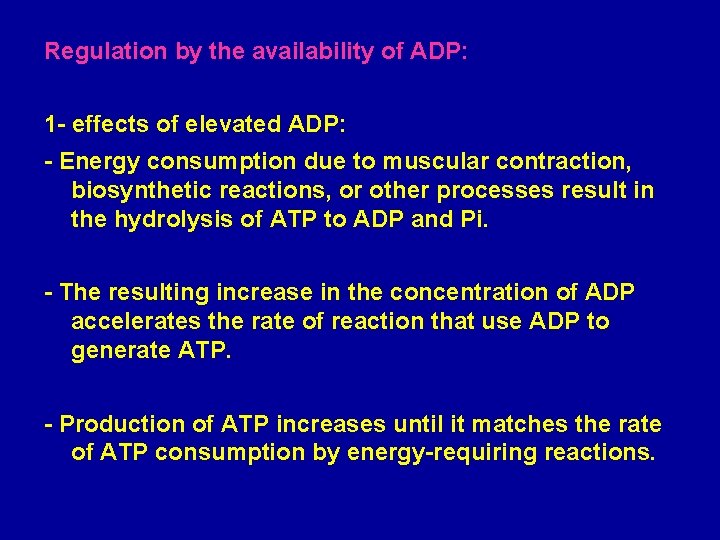 Regulation by the availability of ADP: 1 - effects of elevated ADP: - Energy