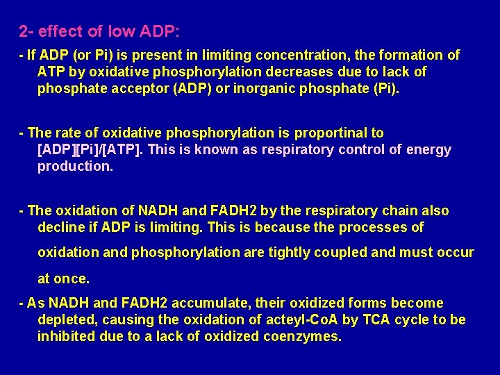 2 - effect of low ADP: - If ADP (or Pi) is present in