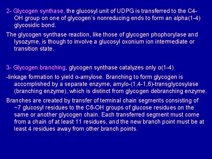2 - Glycogen synthase, the glucosyl unit of UDPG is transferred to the C