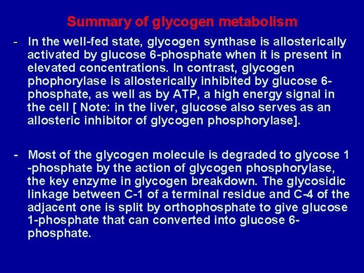 Summary of glycogen metabolism - In the well-fed state, glycogen synthase is allosterically activated