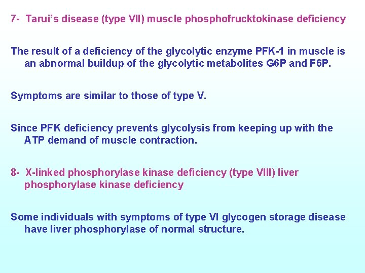 7 - Tarui’s disease (type Vll) muscle phosphofrucktokinase deficiency The result of a deficiency