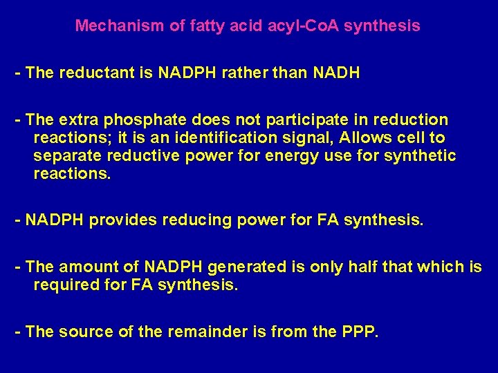 Mechanism of fatty acid acyl-Co. A synthesis - The reductant is NADPH rather than