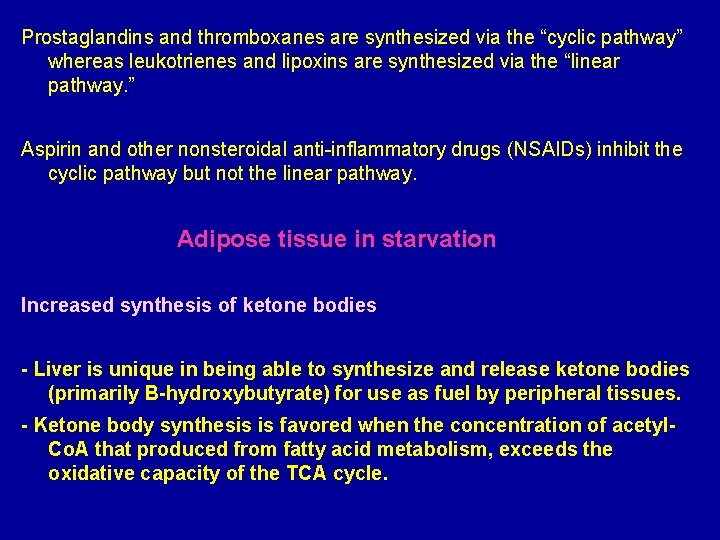 Prostaglandins and thromboxanes are synthesized via the “cyclic pathway” whereas leukotrienes and lipoxins are