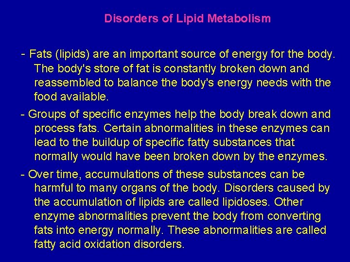 Disorders of Lipid Metabolism - Fats (lipids) are an important source of energy for