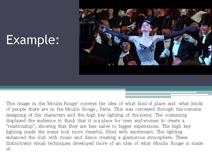 Example: This image in the ‘Moulin Rouge’ conveys the idea of what kind of