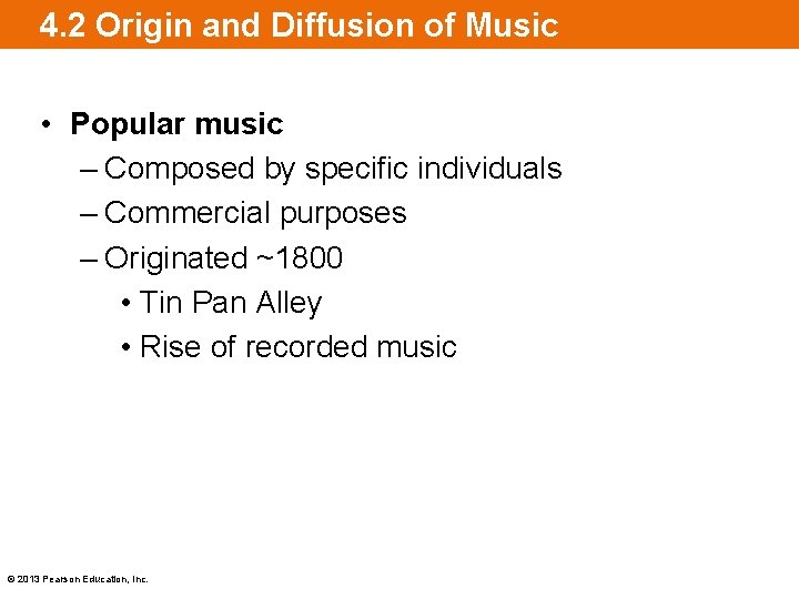 4. 2 Origin and Diffusion of Music • Popular music – Composed by specific