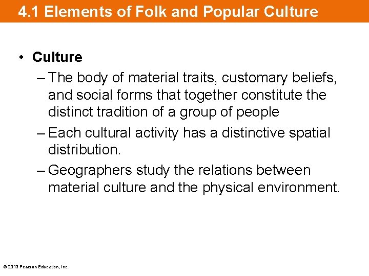 4. 1 Elements of Folk and Popular Culture • Culture – The body of